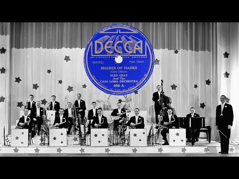 “Shades of Hades” by Glen Gray and the Casa Loma Orchestra 1936