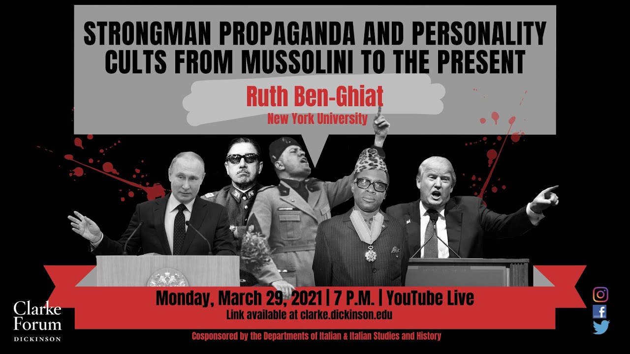 Ruth Ben-Ghiat - Strongman Propaganda and Personality Cults from Mussolini to the Present
