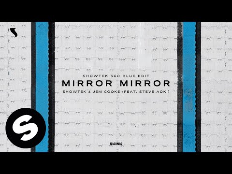 Steve Aoki, Showtek & Jem Cooke - Mirror Mirror (Showtek 360 Blue Edit) [Official Audio]