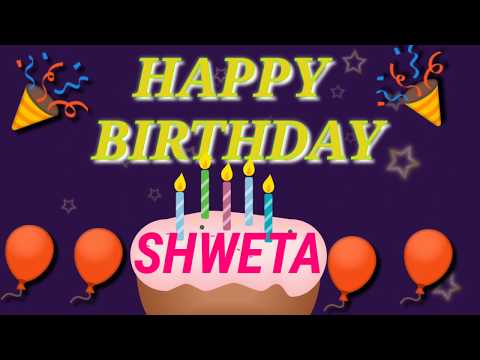 Happy Birthday Shweta 🎂 🎉 🎊 🎁 🎈