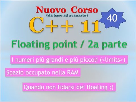 Nuovo Corso C++11 ITA 40: tipi floating point - SECONDA PARTE