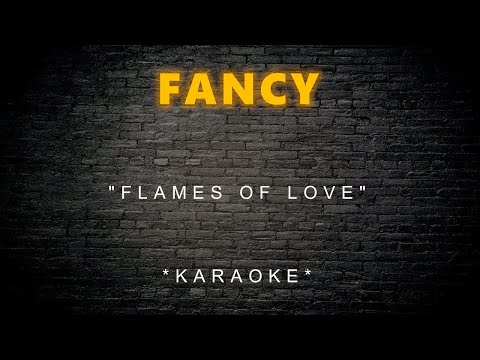 Fancy - Flames Of Love (Karaoke)