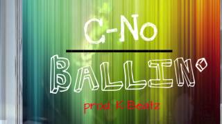 C-No - Ballin (prod. K-Beatz)
