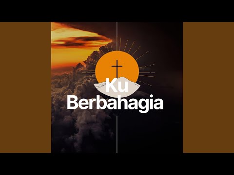 Ku Berbahagia