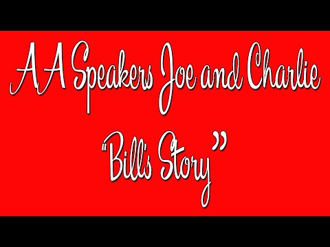 AA Speakers - Joe and Charlie - "Bill's Story" - The Big Book Comes Alive
