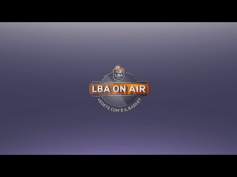 LBA On AIR - Ventottesima Puntata, Focus quarti di Finale LBA Playoff PosteMobile