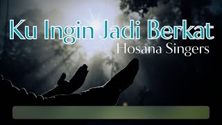 Download lagu LAGU ROHANI HOSANA SINGERS - KU INGIN JADI BERKAT | VIDEO LIRIK mp3 Download lagu LAGU ROHANI HOSANA SINGERS - KU INGIN JADI BERKAT | VIDEO LIRIK mp3