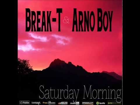 Break-T & Arno Boy - Saturday Morning (Original Mix)