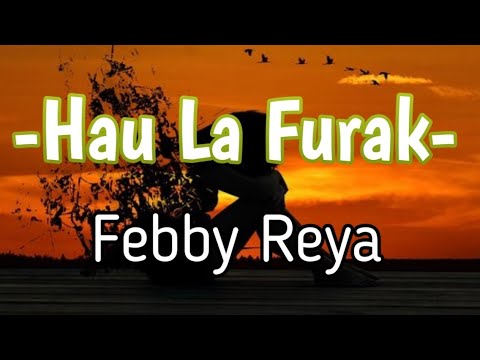 Febby Reya-HAU LA FURAK (*Liryc* Music )
