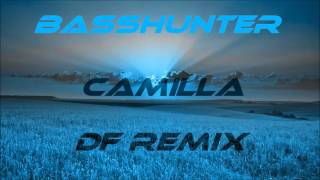 Basshunter  - Camilla  (Df Remix)