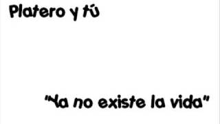 Platero y tú - ya no existe la vida