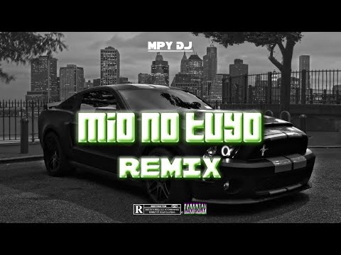 Mio No Tuyo ( Remix ) Alan Gomez Ft. Callejero Fino, Javiielo, Juliano Sosa, MPY Dj