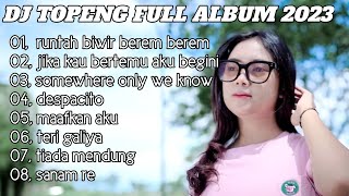 Download lagu DJ TOPENG FULL ALBUM TERBARU - RUNTAH BIWIR BEREM BEREM | VIRAL TIKTOK mp3 Download lagu DJ TOPENG FULL ALBUM TERBARU - RUNTAH BIWIR BEREM BEREM | VIRAL TIKTOK mp3