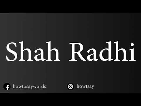 How To Pronounce Shah Radhi
