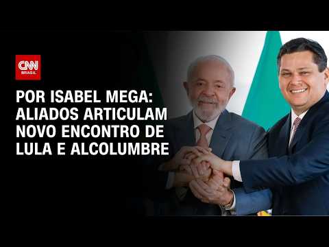 Aliados articulam novo encontro de Lula e Alcolumbre | LIVE CNN