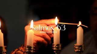 SALMOS 63 - BANDA SOTERIOS (VÍDEO OFICIAL)
