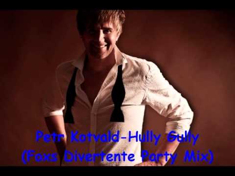 Petr Kotvald-Hully Gully (Foxs Divertente Party Mix)