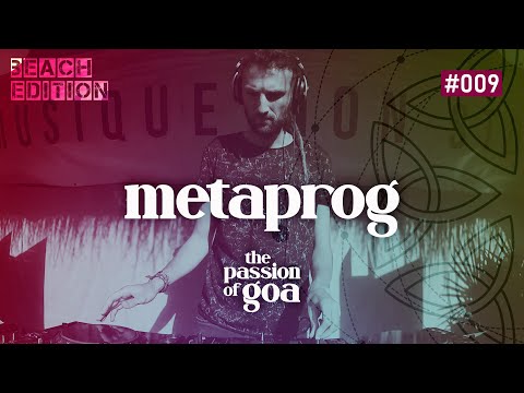 METAPROG - The Passion Of Goa #9 - Beach Edition