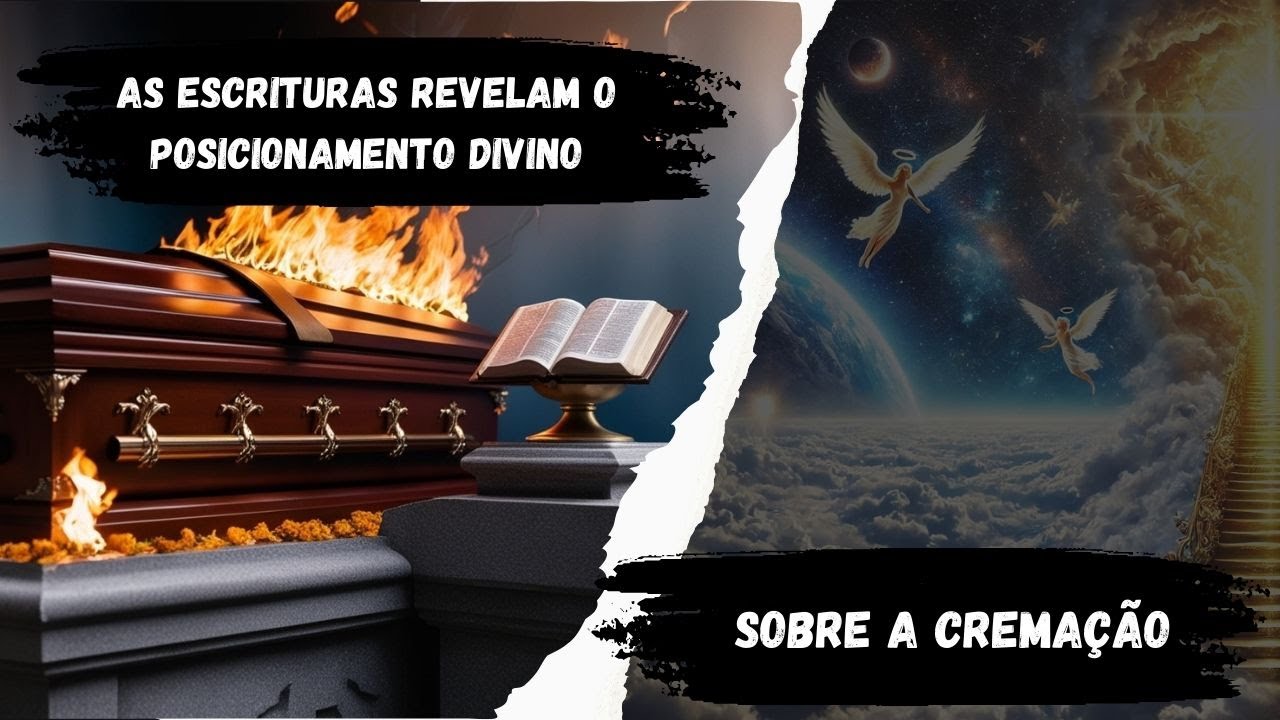 As Escrituras revelam: o posicionamento divino sobre a cremação.