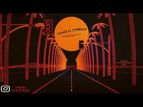 Lyut0 ft 779Serg - Chambeqs eli aj