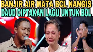 FULL BANJIR AIR MATA‼️DAUT CIPTAKAN LAGU UNTUK BCL NUSUK BANGET KE HATI SAMPAI NANGIS TERSEDU2