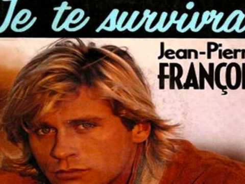 Jean-Pierre François - "Je te survivrai"