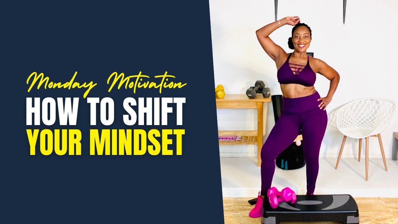 Monday Motivation | How to Shift Your Mindset