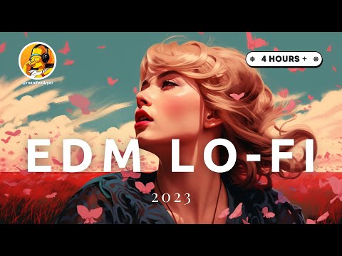 EDM Chillstep Mix Playlist 2023 || Dreamy || Study/Focus/Relax [4HRS] ✨LoFi✨