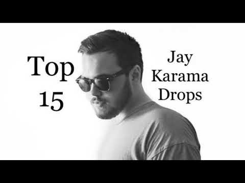Top 15 Jay Karama Drops