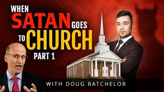 WHEN THE DEVIL GOES TO CHURCH | Doug Batchelor