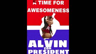 Alvin for president*Slowed