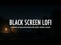 Black Screen LoFi 8 Hours Of Relaxing Sleep Study Music