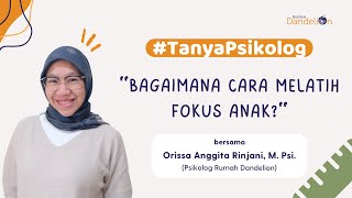 Download lagu Bagaimana Cara Melatih Fokus Anak? #TanyaPsikolog mp3