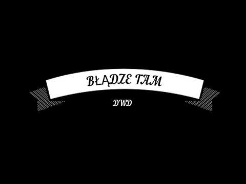 DWD - Błądze Tam