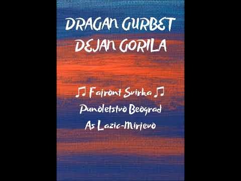 Dragan Gurbet & Dejan Gorila - FAJRONT SVIRKA