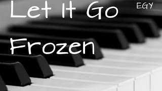 Let It Go Cover (Frozen - Kristen Anderson-Lopez, Robert Lopez) - Instrumental (Piano) - EGY