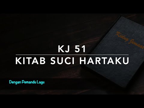 KJ 51 Kitab Suci Hartaku (Holy Bible, Book Divine) - Dengan Pemandu Lagu