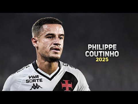 Philippe Coutinho 2025 ● Vasco ► Amazing Skills, Goals & Assists | HD