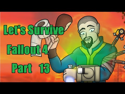 LET"S SURVIVE - (SURVIVAL MODE) - FALLOUT 4 - Part 13