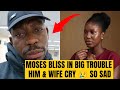 Moses Bliss in Big Trouble, His Wife Marie Cry With Him 😢💔 Please Pray For Them - Sad Event 😭