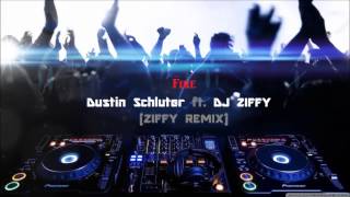 Fire - Dustin Schluter ft. DJ ZIFFY (Electro/Glitch REMIX)