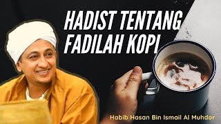 Download lagu Hadist Tentang Kopi - Habib Hasan Bin Ismail Al Muhdor mp3
