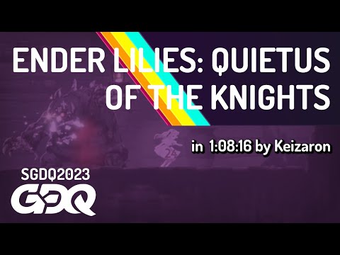 ENDER LILIES: Quietus of the Knights by Keizaron in 1:08:16 - Summer Games Done Quick 2023