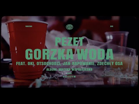 Pezet - Gorzka Woda feat Oki, Otsochodzi, Jan-Rapowanie, Zdechly Osa (prod. Auer)