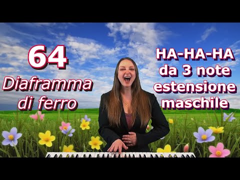 64 - HA HA HA 3 notes, male - Diaphragm and support.