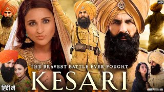 Download lagu Kesari Movie HD | Akshay Kumar | Parineeti Chopra | Anurag Singh | Toranj Kayvon | Review & Facts mp3
