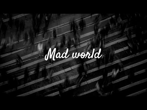 Mad World (Alternate Version) – Gary Jules and Michael Andrews [LYRICS]