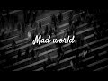Mad World (Alternate Version) – Gary Jules and Michael Andrews [LYRICS]