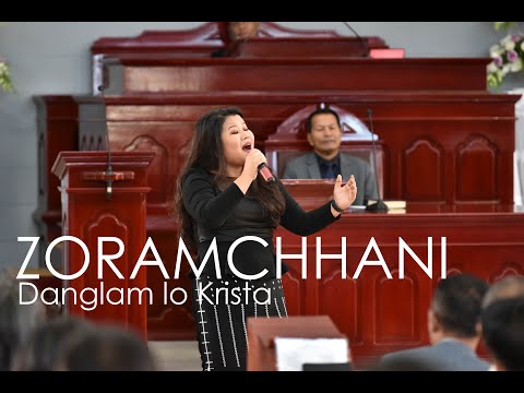 Zoramchhani | Danglam lo Krista