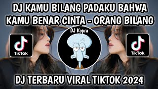 Download lagu DJ KAMU BILANG PADAKU BAHWA KAMU BENAR CINTA-DJ ORANG BILANG{ WALI }X DROP HABIBI BBHC VIRAL TIKTOK mp3